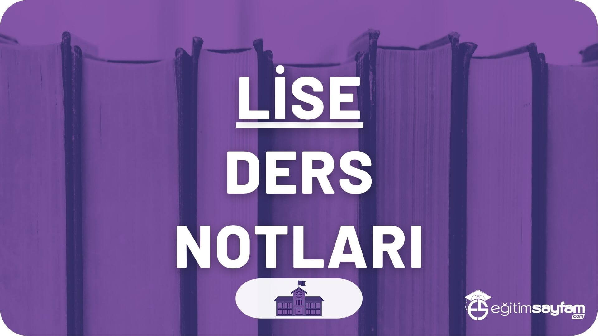 Lise Ders Notları – Eğitim Sayfam