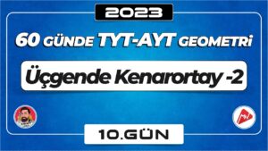 Kenarortay-2 | TYT – AYT Geometri | 10.Gün |