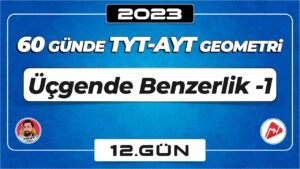 Üçgende Benzerlik-1 | TYT – AYT Geometri | 12.Gün | ▷ Video