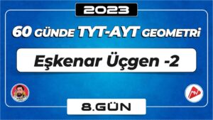 Eşkenar Üçgen-2 | TYT – AYT Geometri | 8.Gün | ▷ Video