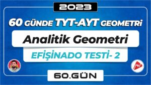 Analitik Geometri Efişinado Testi-2 | TYT – AYT Geometri | 60.Gün | ▷ Video