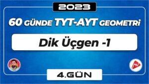 Dik Üçgen-1 | TYT – AYT Geometri | 4.Gün | ▷ Video