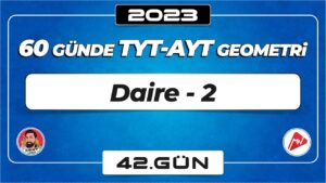 Daire-2 | TYT – AYT Geometri | 42.Gün | ▷ Video