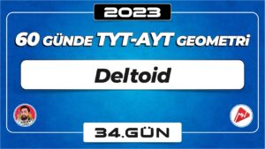 Deltoid | TYT – AYT Geometri | 34.Gün | ▷ Video