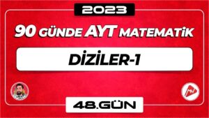Diziler-1 | AYT Matematik | 48.Gün | ▷ Video
