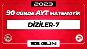 Diziler-7 | AYT Matematik | 53.Gün | ▷ Video