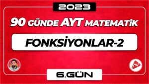 Fonksiyonlar-2 | AYT Matematik | 6.Gün | ▷ Video