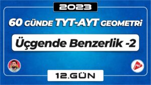 Üçgende Benzerlik-2 | TYT – AYT Geometri | 12.Gün | ▷ Video