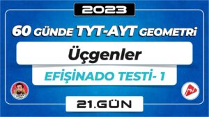 Üçgenler Efişinado Testi-1 | TYT – AYT Geometri | 21.Gün | ▷ Video