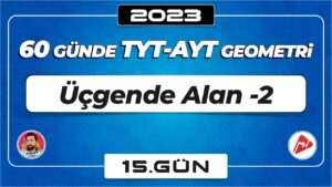 Üçgende Alan-2 | TYT – AYT Geometri | 15.Gün | ▷ Video