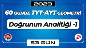 Analitik Geometri-3 | TYT – AYT Geometri | 53.Gün | ▷ Video