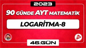 Logaritma-8 | AYT Matematik | 46.Gün | ▷ Video