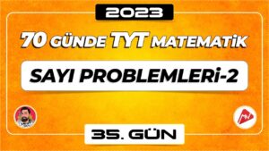 Sayı Problemleri-2 | TYT Matematik | 35.Gün |  ▷ Video