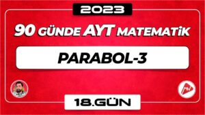 Parabol-3 | AYT Matematik | 18.Gün | ▷ Video