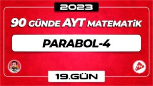 Parabol-4 | AYT Matematik | 19.Gün | ▷ Video