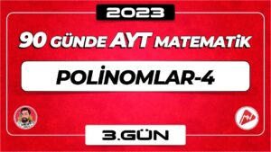 Polinomlar-4 | AYT Matematik | 3.Gün | ▷ Video