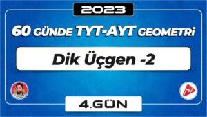 Dik Üçgen-2 | TYT – AYT Geometri | 4.Gün | ▷ Video