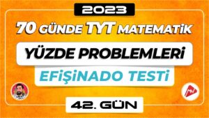 Yüzde Problemleri – Efişinado Testi | TYT Matematik | 42.Gün | ▷ Video