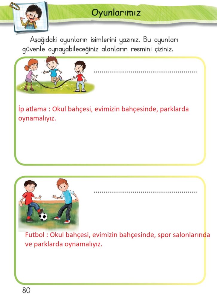 Aşağıdaki oyunların isimlerini yazınız. Bu oyunları güvenle oynayabileceğiniz alanların resmini çiziniz.