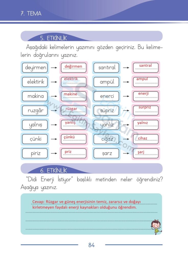 Aşağıdaki kelimelerin yazımını gözden geçiriniz. Bu kelimelerin doğrularını yazınız.