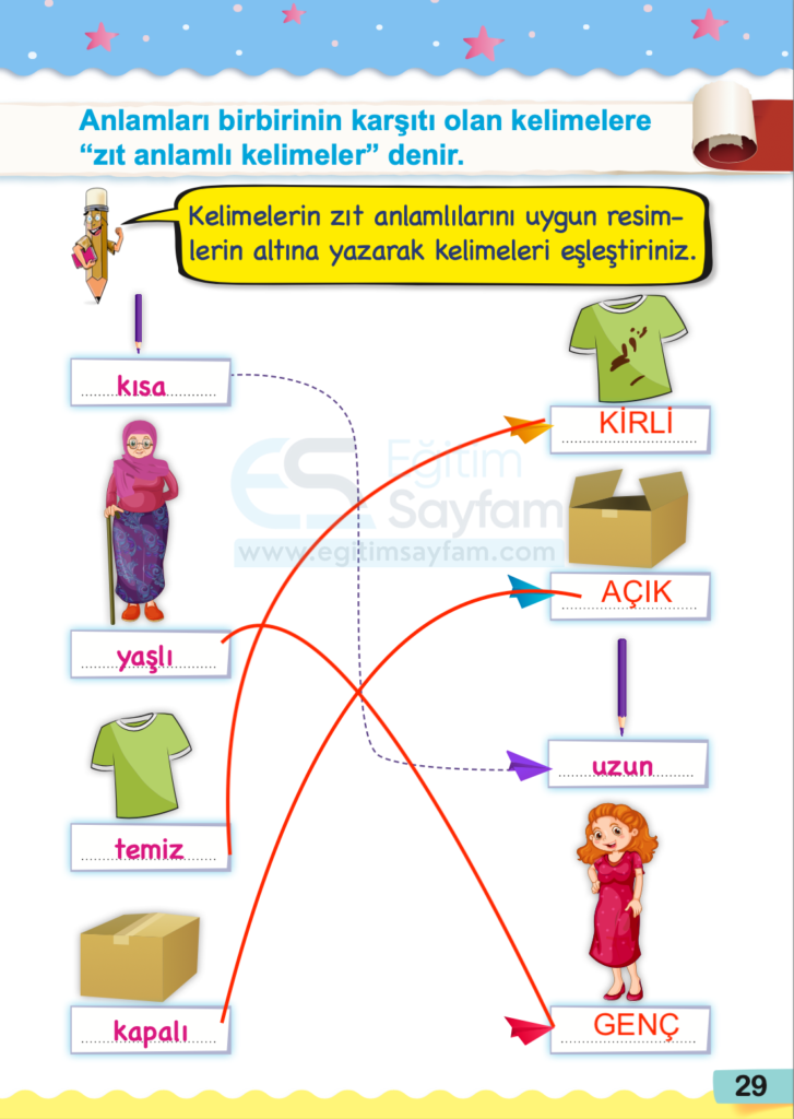 Kelimelerin zıt anlamlılarını uygun resimlerin altına yazarak kelimeleri eşleştiriniz.