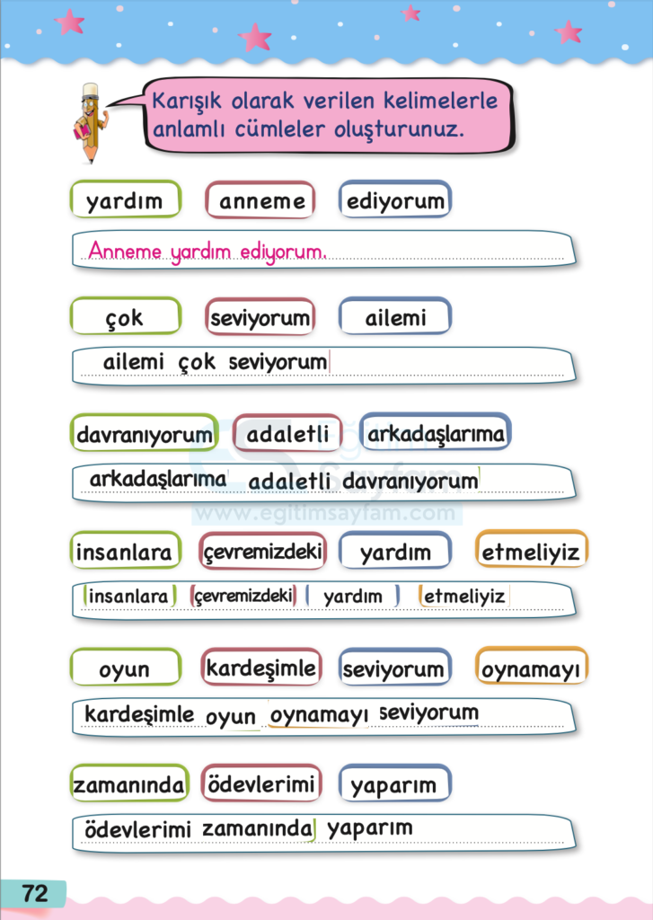 Karışık olarak verilen kelimelerle anlamlı cümleler oluşturunuz.