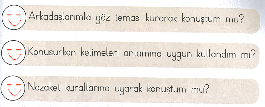 Robotunuz hakkında arkadaşlarınızla yaptığınız konuşmaya göre kendinizi değerlendiriniz. “Evet.” cevaplarını , “Hayır.” cevaplarını ile belirtiniz.