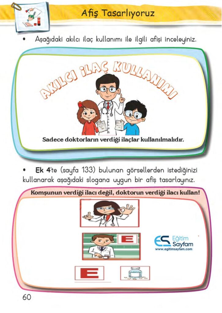 Ek 4’te (sayfa 133) bulunan görsellerden istediğinizi kullanarak aşağıdaki slogana uygun bir afiş tasarlayınız.