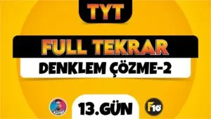 TYT Matematik Full Tekrar | 13.Gün | Denklem Çözme-2 | ▷ Video